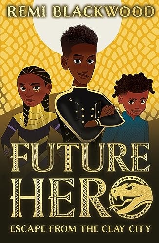 Future Hero: Flucht aus der Clay City von Blackwood | Remi
