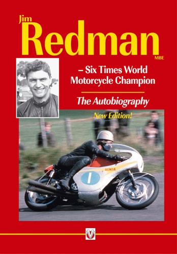 Jim Redman Six Times World Motorcycle Champion - The Autobiography - New Edition by Jim Redman