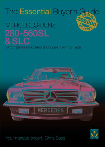 Mercedes-Benz 280-560SL & SLC W107 Series Roadsters & Coupes 1971 to 1989 by Chris Bass
