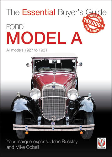 Ford Model A All Models 1927 to 1931 by John Buckley | Mike Cobell
