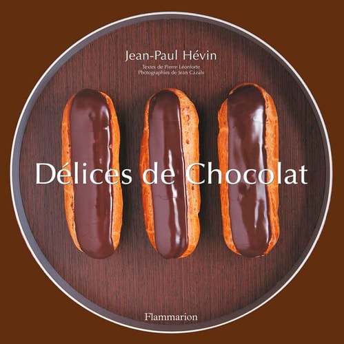 Délices de Chocolat (french) by Jean-Paul Hévin | Pierre Leonforte