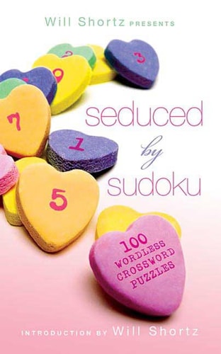 Will Shortz Presents Seduced by Sudoku: 100 Wordless Crossword Puzzles(Shelfworn) by Will Shortz