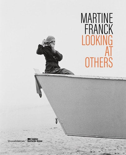 Martine Franck: Looking at Others by CHEROUX