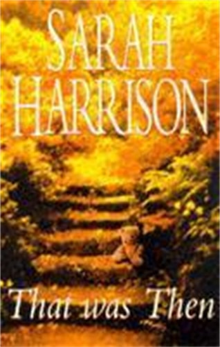 That was Then (Shelfworn) by Sarah Harrison