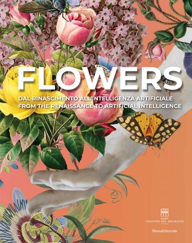 Flowers: from the Renaissance to Artificial Intelligence (shelfworn) by Roger Diederen | Franziska Stöhr | Suzanne Landau