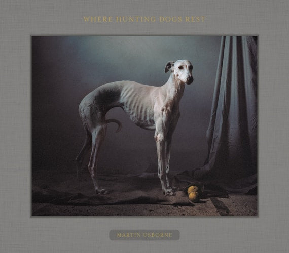 Where Hunting Dogs Rest by Martin Usborne