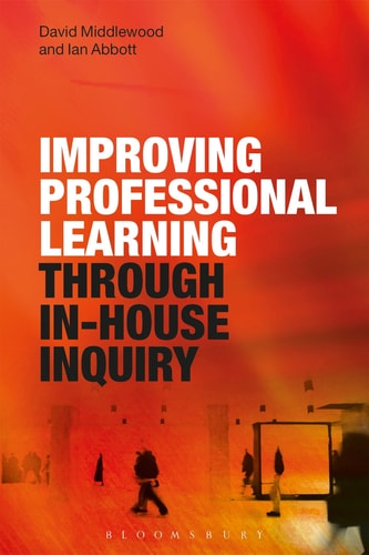 Improving Professional Learning Through In-house Inquiry by David Middlewood | Ian Abbott