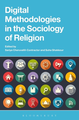 Digital Methodologies in the Sociology of Religion by Sariya Cheruvallil-Contractor | Suha Shakkour