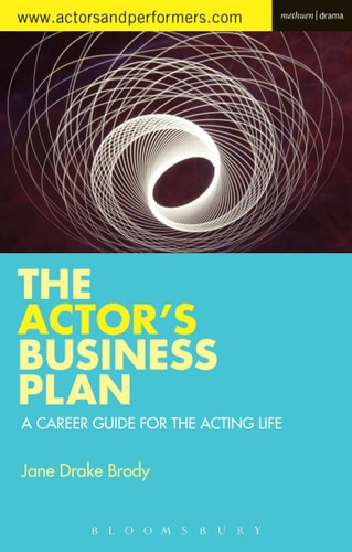 (TXS) The Actor's Business Plan: A Career Guide for the Acting Life (Performance Books) by Jane Drake Brody