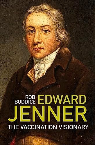 Edward Jenner: Der Impfvisionär von Boddice, Rob