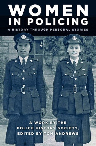 Women in Policing: A History through Personal Stories by Tom Andrews