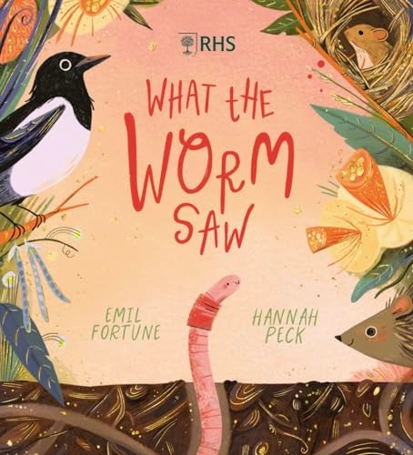 What the Worm Saw (RHS) by Emil Fortune