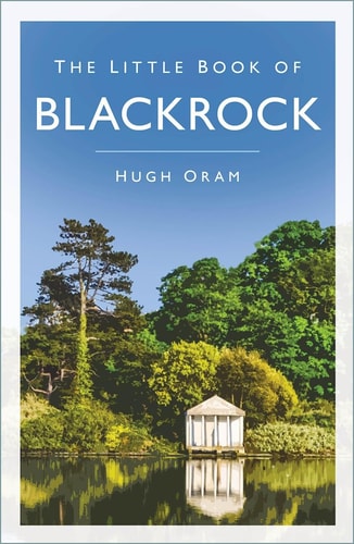 Little Book of Blackrock by Hugh Oram