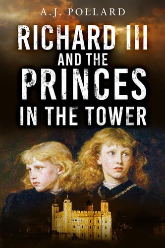 Richard III and the Princes in the Tower by A.J. Pollard