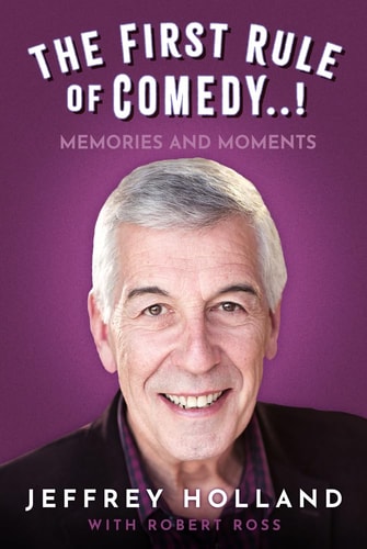 The First Rule of Comedy. . ! A Memoir by Jeffrey Holland | Robert Ross