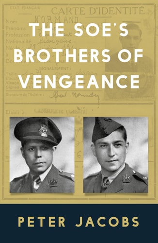 SOE's Brothers of Vengeance by Peter Jacobs