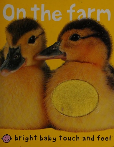 On the Farm (Bright Baby Touch and Feel) by Roger Priddy