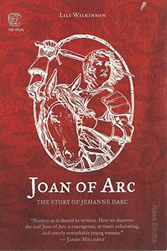Jeanne d'Arc: Die Geschichte von Jeanne d'Arc von Lili Wilkinson