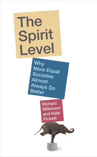 The Spirit Level Why More Equal Societies Almost Always Do Better (shelf worn) by Richard G. Wilkinson | Kate Pickett