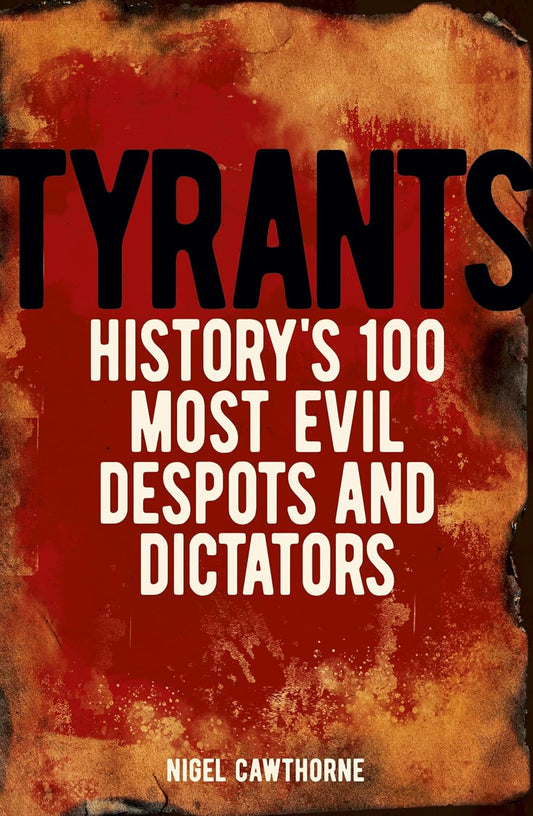 Tyrants by Nigel Cawthorne