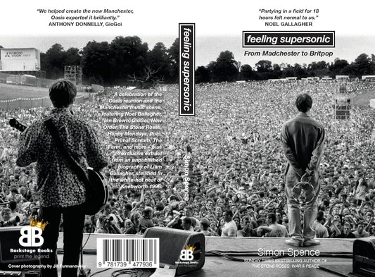 Feeling Supersonic: from Madchester to Britpop by Simon Spence