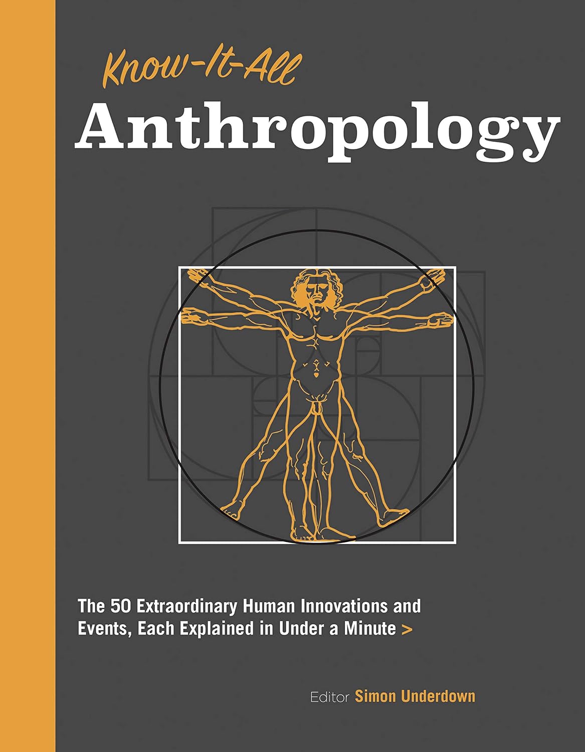 Know It All Anthropology: The 50 Most Important Ideas in Anthropology by Simon Underdown