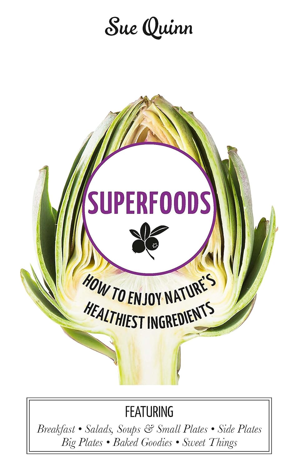Superfoods: How to Enjoy Nature's Healthiest Ingredients (shelf worn) by Sue Quinn