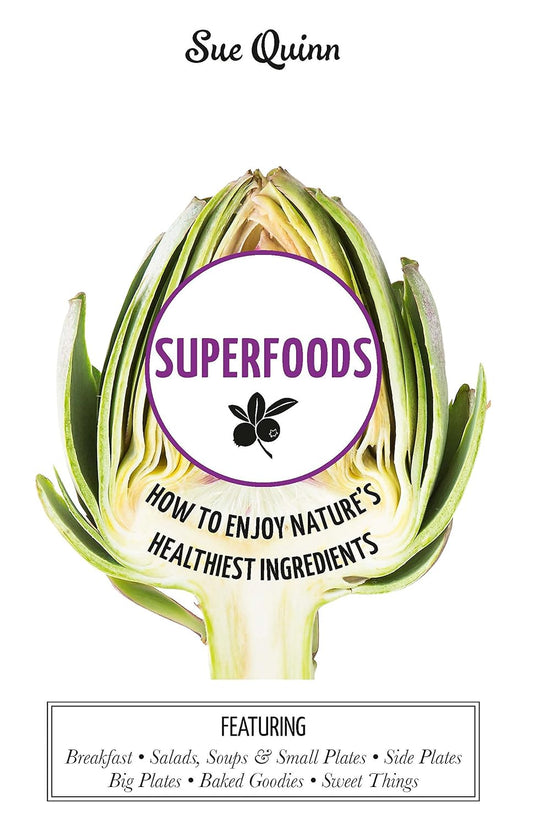Superfoods: How to Enjoy Nature's Healthiest Ingredients (shelf worn) by Sue Quinn