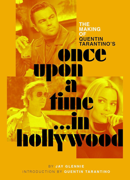 Making of Quentin Tarantino's Once Upon a Time in Hollywood by Quentin Tarantino