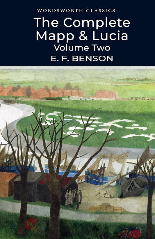 Wordsworth Classics: The Complete Mapp & Lucia Volume Two by Edward F. Benson