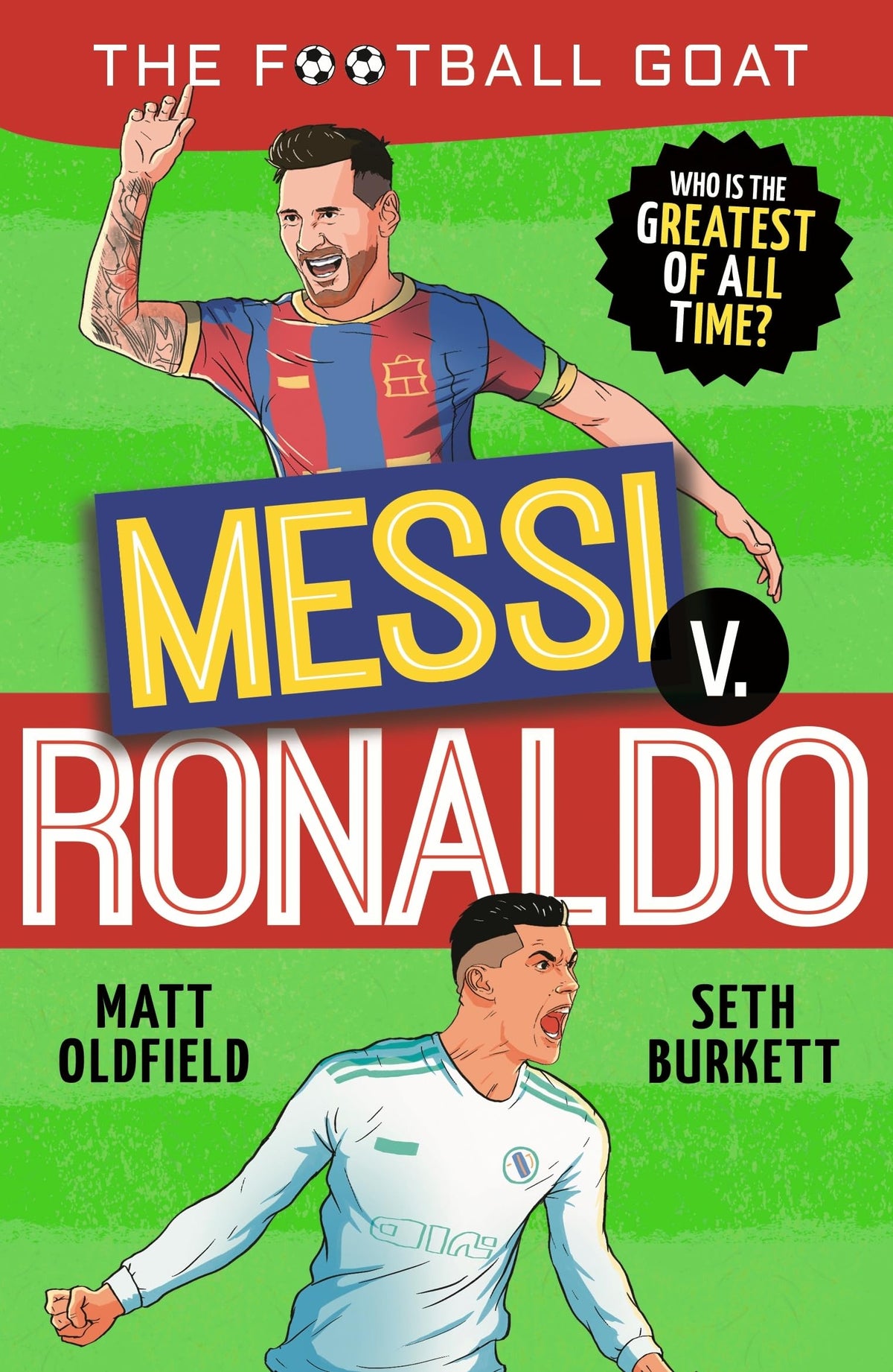 Messi Vs Ronaldo by Matt Oldfield | Seth Burkett