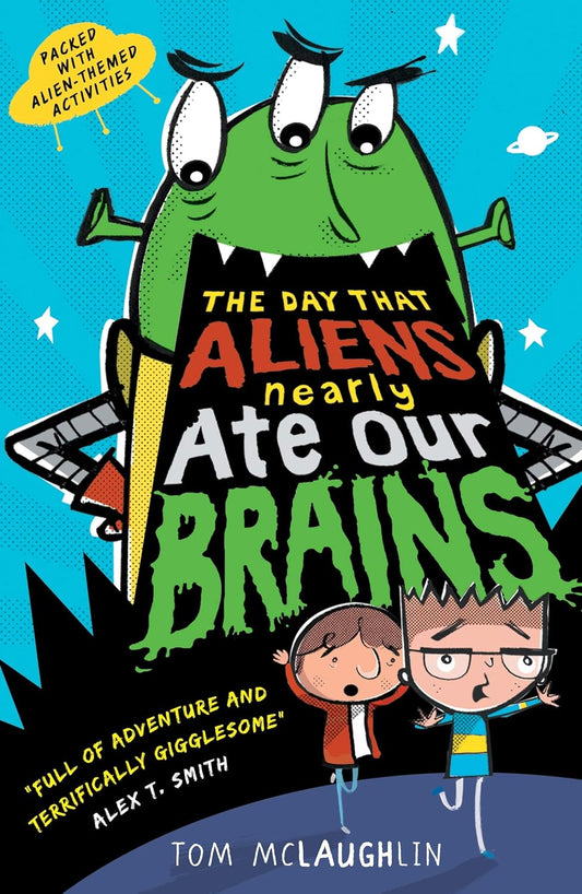 Day That Aliens Nearly Ate Our Brains by Tom McLaughlin