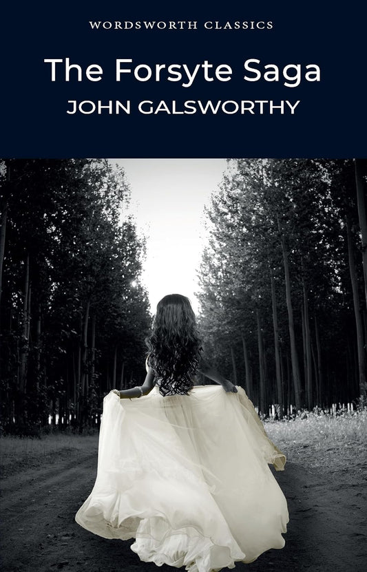 Wordsworth Classics: The Forsyte Saga by John Galsworth