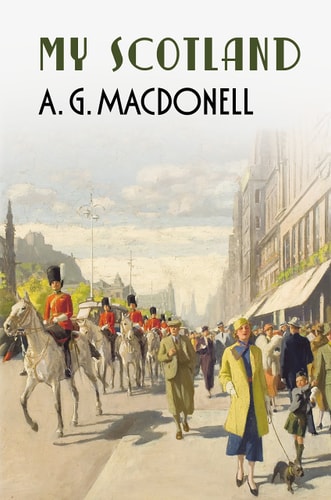 My Scotland by A.G.MacDonell