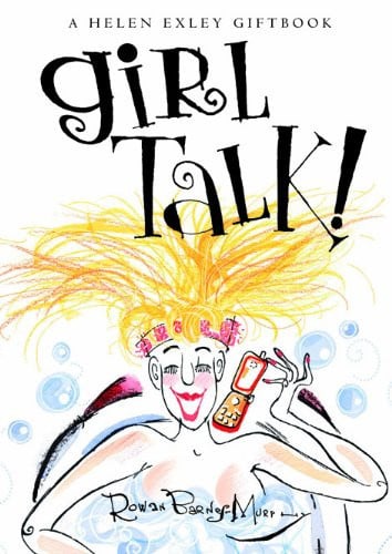 Girl Talk! by Rowan Barnes-Murphy | Helen Exley