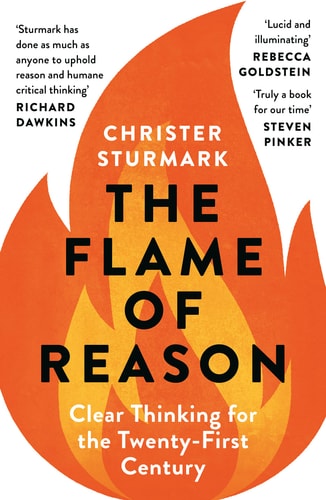 The Flame of Reason: clear thinking for the 21st Century by Christer Sturmark