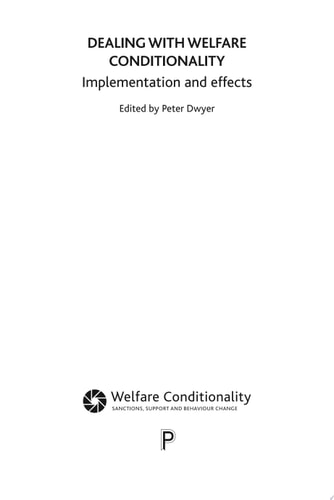 Dealing with Welfare Conditionality Implementation and Effects by Peter Dwyer