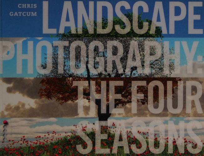 Landscape Photography The Four Seasons by Chris Gatcum