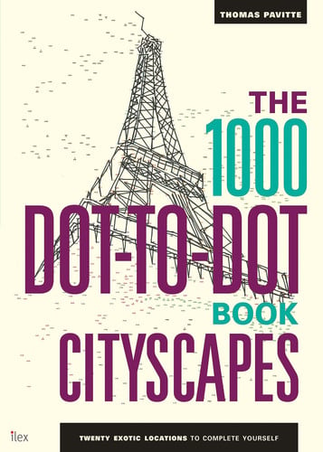 The 1000 Dot-To-Dot Book: Cityscapes Twenty Exotic Locations to Complete Yourself (shelf worn) by Thomas Pavitte