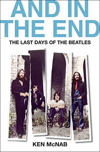 And in the End The Last Days of The Beatles by Ken McNab