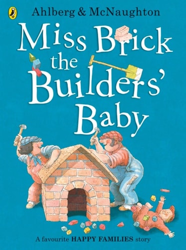 Miss Brick the Builders' Baby by Allan Ahlberg