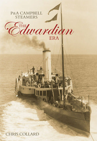 P&A Campbell Steamers: The Edwardian Era by Chris Collard