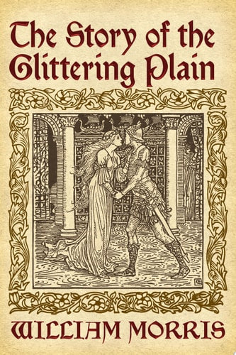 The Story of the Glittering Plain by William Morris