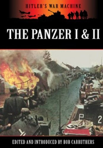 Panzers I and II Germany's Light Tanks by Bob Carruthers