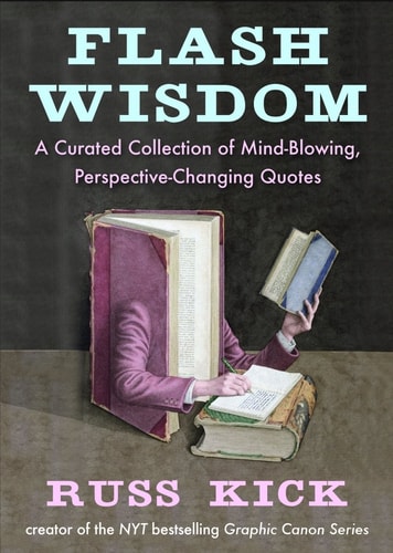 Flash Wisdom: A Curated Collection of Mind-Blowing, Perspective-Changing Quotes (shelf worn) by Russ Kick