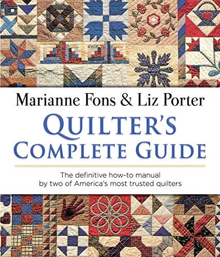 Quilter's Complete Guide by Marianne Fons | Liz Porter