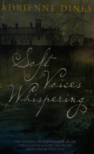 Soft Voices Whispering by Adrienne Dines