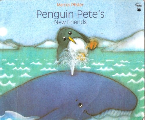 Penguin Pete's New Friends (shelfworn) by Marcus Pfister