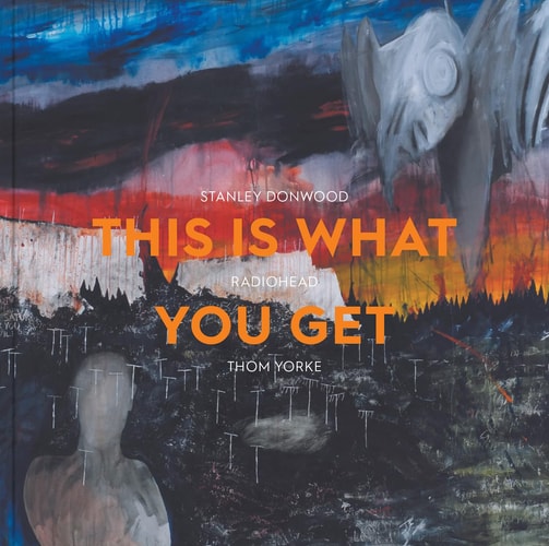 This Is What You Get Stanley Donwood | Radiohead |Thom Yorke by Lena Fritsch