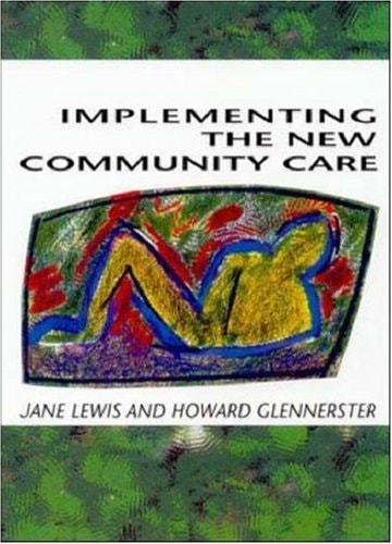 Implementing the New Community Care (shelf worn) by Lewis, Jane | Glennerster, Howard